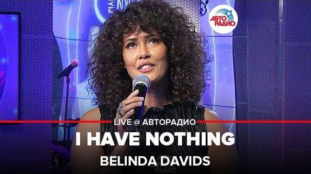 Belinda Davids - I Have Nothing (Whitney Houston cover) LIVE@ Авторадио