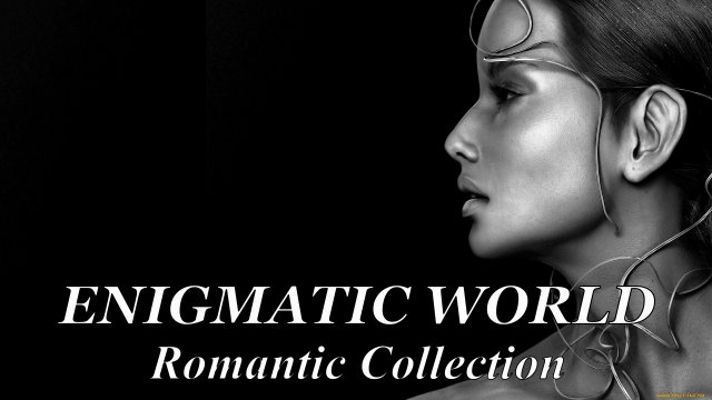 Enigmatic World . Романтическая коллекция . Лучшая расслабляющая эмбиент музыка.mp4