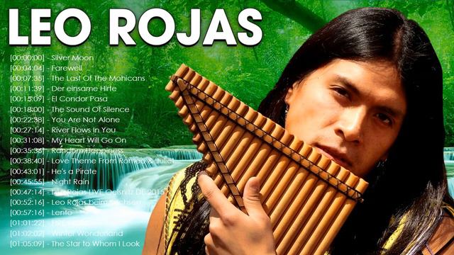 Лео Рохас Лучшее The Best Of Leo Rojas Leo Rojas Sus Exitos 2022 Pan Flute Collection