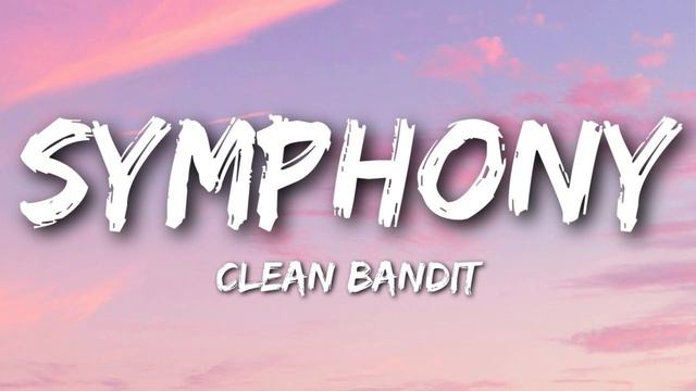 Symphony (Clean Bandit feat. Zara Larsson)