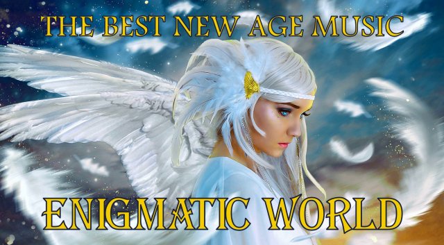 Enigmatic World @ The Best New Age & Ambient Music ☆ The Best Songs @ Энигматик ☆ Лучшие хиты.mp4