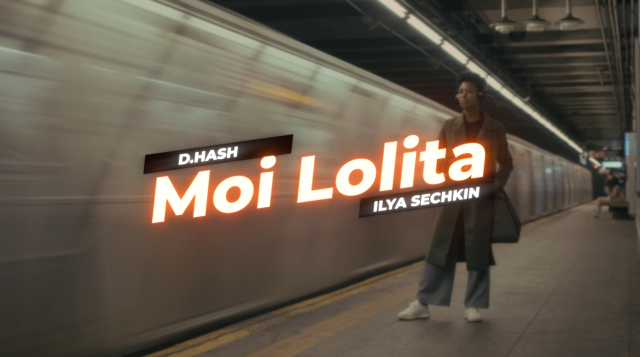 D.HASH x ILYA SECHKIN - Moi Lolita