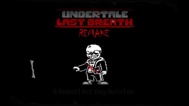 UNDERTALE LAST BREATH SANS REMIX PHASE 1-3