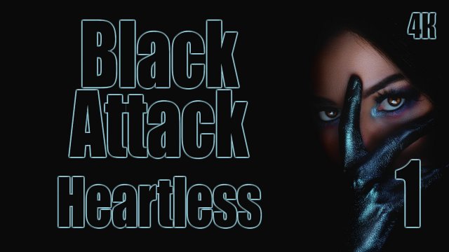 1️⃣ Black Attack ???? Heartless ?❌?
