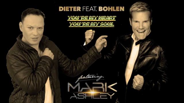 Dieter Bohlen Feat. Mark Ashley - You're My Heart You're My Soul