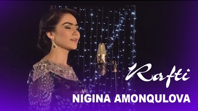 Nigina Amonqulova - Rafti