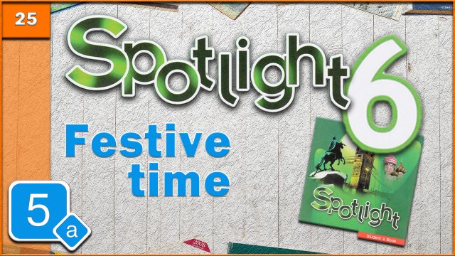 Spotlight 6. Module 5a. Audio #25