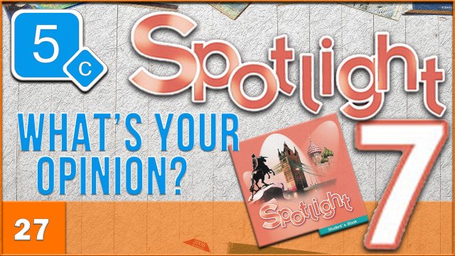 Spotlight 7. Module 5c. Audio #27